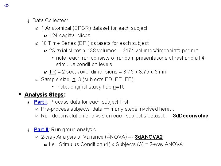 -2 - G • Data Collected: å 1 Anatomical (SPGR) dataset for each subject