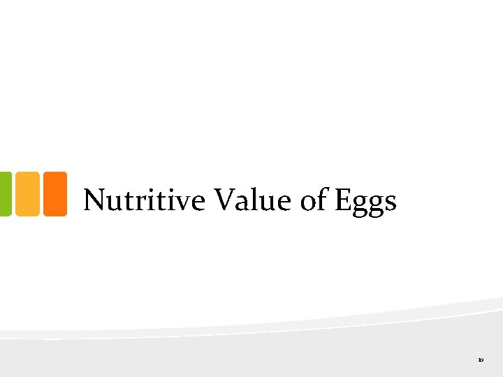 Nutritive Value of Eggs 10 