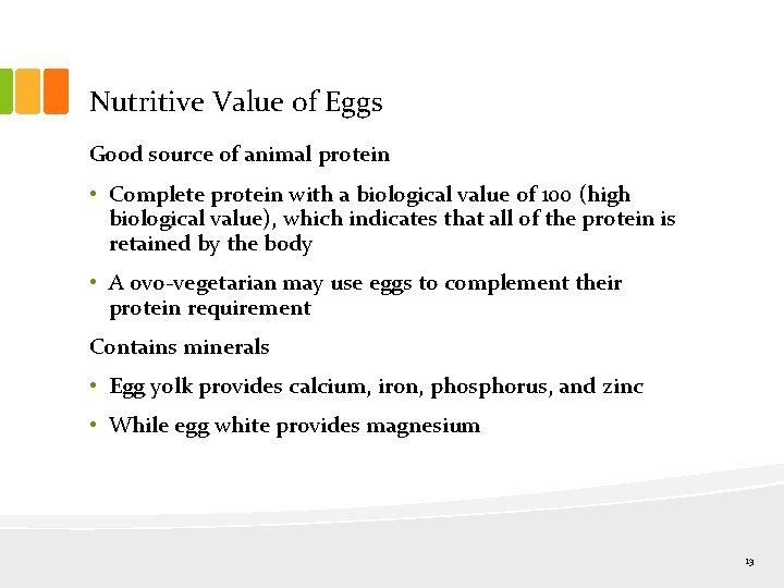 Nutritive Value of Eggs Good source of animal protein • Complete protein with a