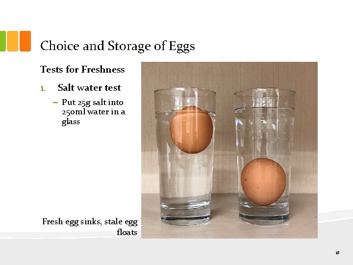 Choice and Storage of Eggs Tests for Freshness 1. Salt water test – Put