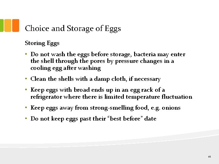 Choice and Storage of Eggs Storing Eggs • Do not wash the eggs before