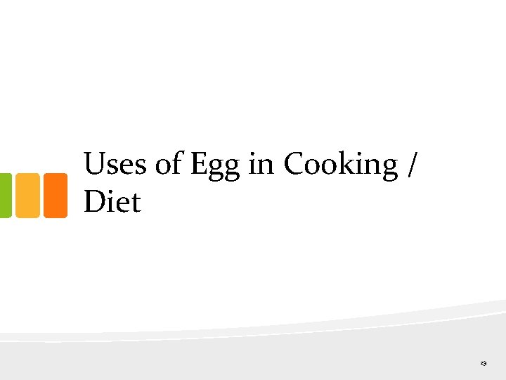 Uses of Egg in Cooking / Diet 23 