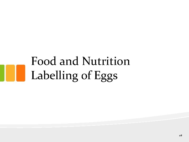 Food and Nutrition Labelling of Eggs 28 