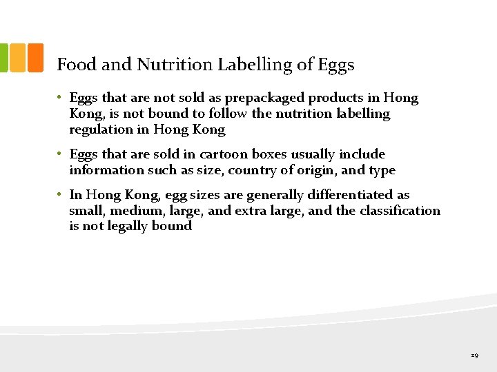 Food and Nutrition Labelling of Eggs • Eggs that are not sold as prepackaged