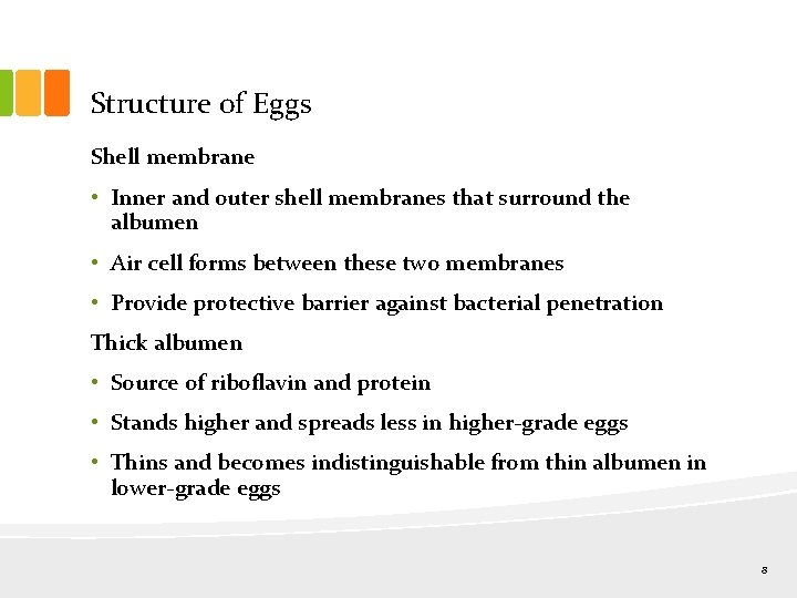 Structure of Eggs Shell membrane • Inner and outer shell membranes that surround the