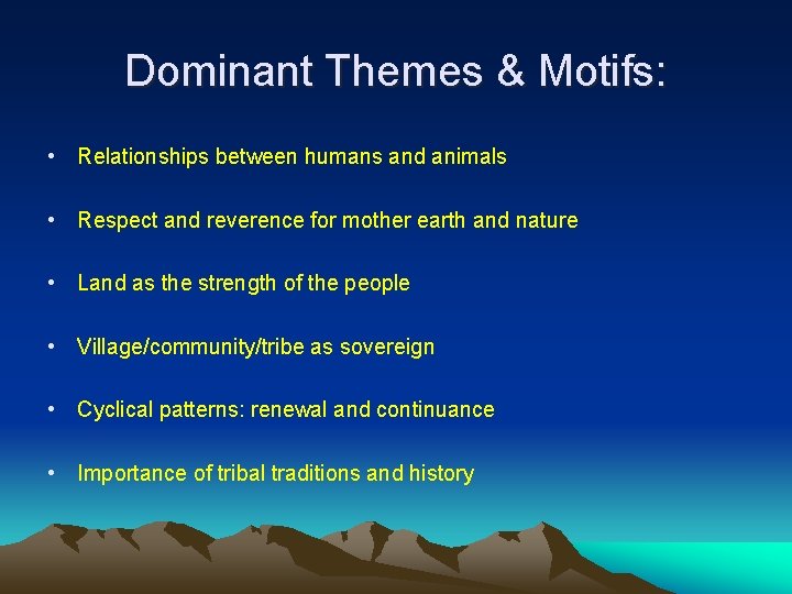 Dominant Themes & Motifs: • Relationships between humans and animals • Respect and reverence