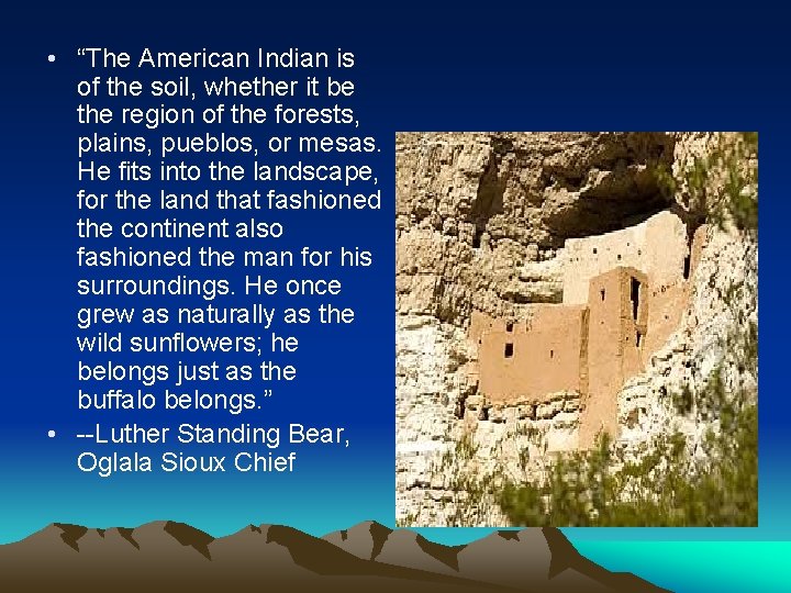  • “The American Indian is of the soil, whether it be the region