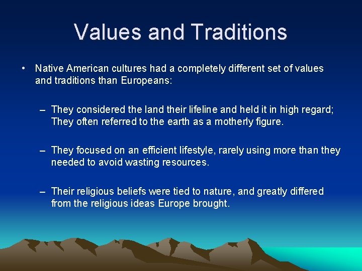 Values and Traditions • Native American cultures had a completely different set of values