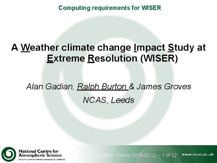 Computing requirements for WISER A Weather climate change Impact Study at Extreme Resolution (WISER)
