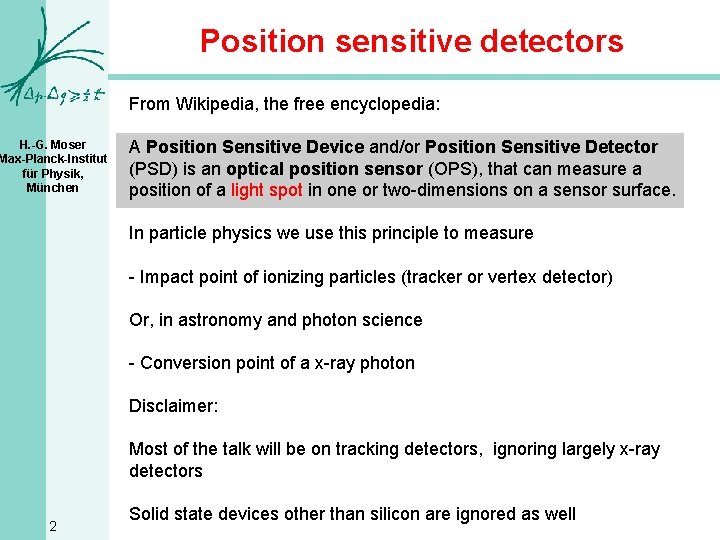 Position sensitive detectors From Wikipedia, the free encyclopedia: H. -G. Moser Max-Planck-Institut für Physik,