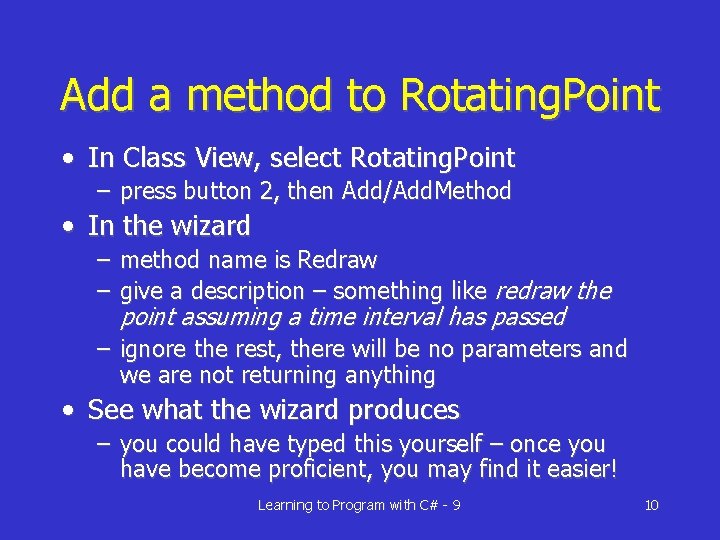 Add a method to Rotating. Point • In Class View, select Rotating. Point –