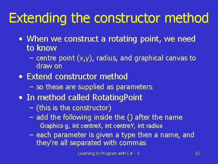 Extending the constructor method • When we construct a rotating point, we need to