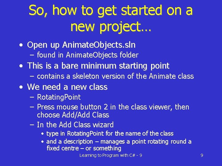 So, how to get started on a new project… • Open up Animate. Objects.