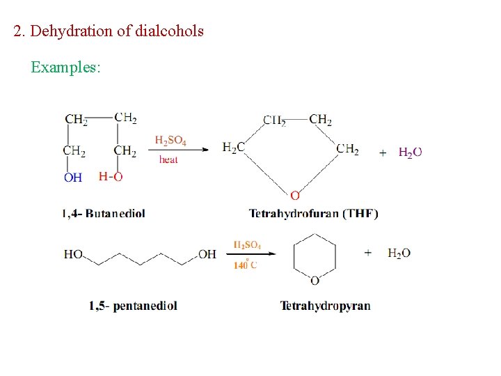 2. Dehydration of dialcohols Examples: 