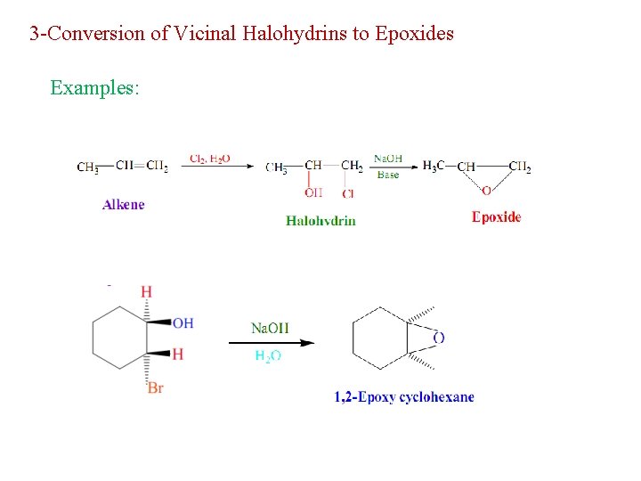 3 -Conversion of Vicinal Halohydrins to Epoxides Examples: 