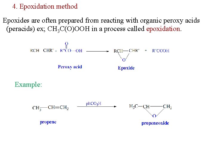 4. Epoxidation method Epoxides are often prepared from reacting with organic peroxy acids (peracids)