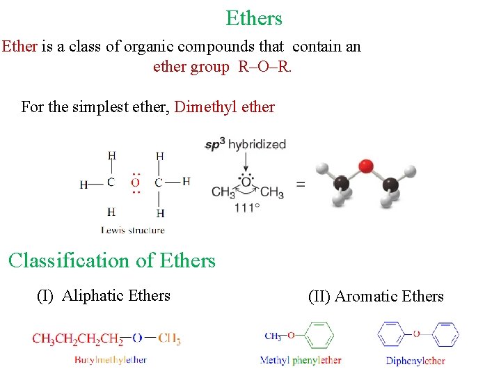 Ethers Ether is a class of organic compounds that contain an ether group R–O–R.