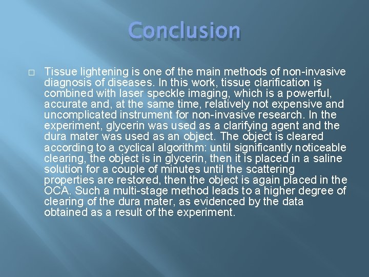 Conclusion � Tissue lightening is one of the main methods of non-invasive diagnosis of