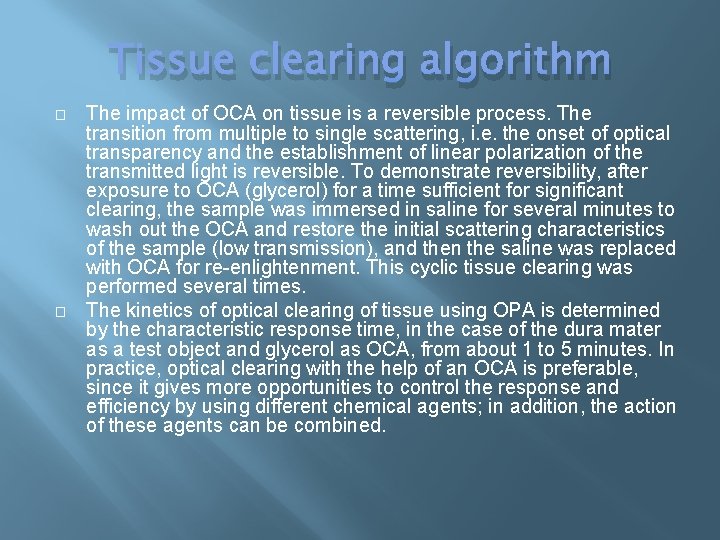 Tissue clearing algorithm � � The impact of OCA on tissue is a reversible