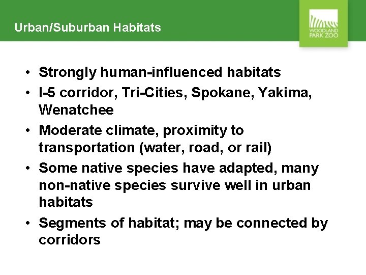 Urban/Suburban Habitats • Strongly human-influenced habitats • I-5 corridor, Tri-Cities, Spokane, Yakima, Wenatchee •