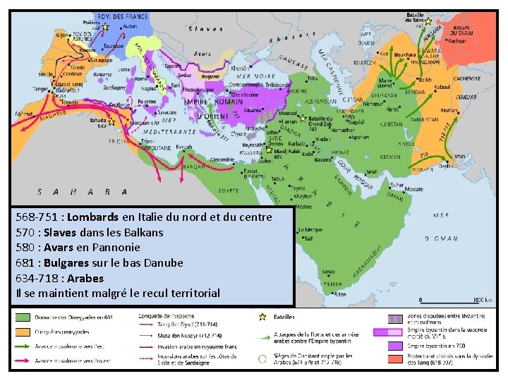 568 -751 : Lombards en Italie du nord et du centre 570 : Slaves