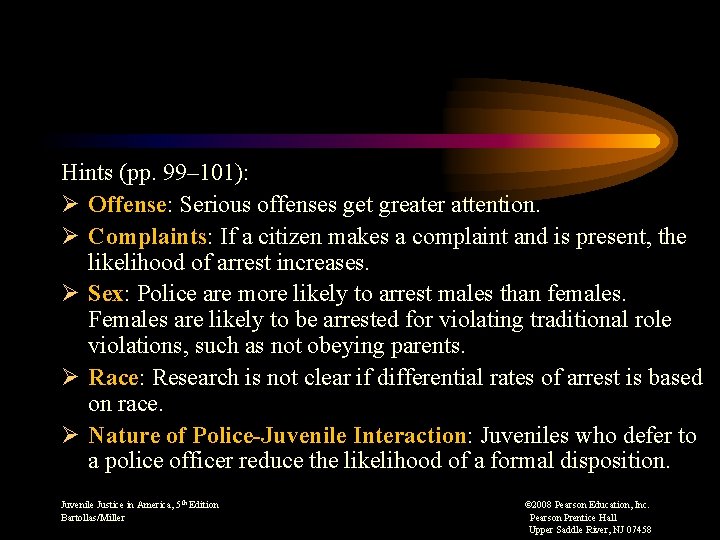 Hints (pp. 99– 101): Ø Offense: Serious offenses get greater attention. Ø Complaints: If