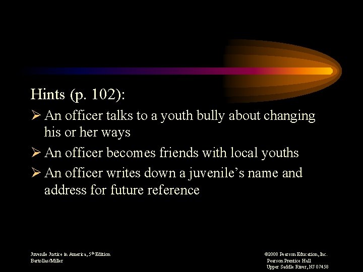 Hints (p. 102): Ø An officer talks to a youth bully about changing his