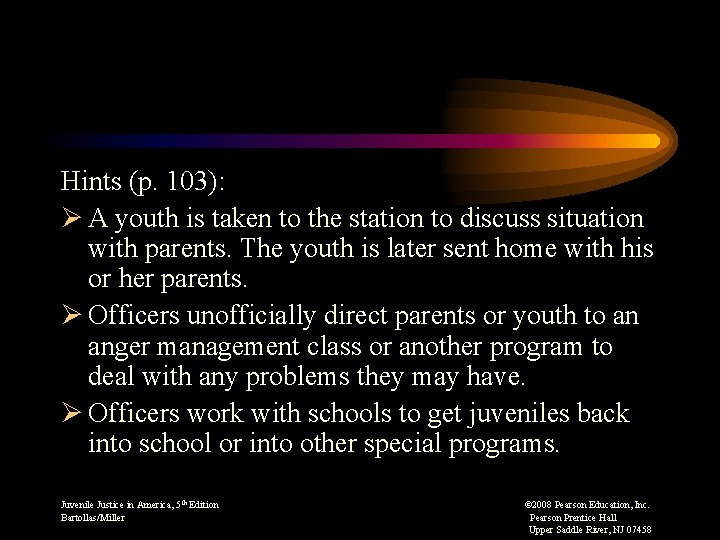 Hints (p. 103): Ø A youth is taken to the station to discuss situation