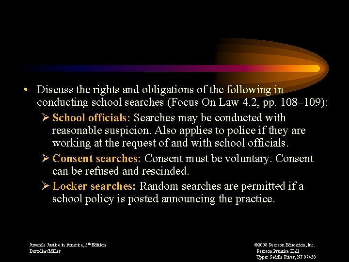  • Discuss the rights and obligations of the following in conducting school searches