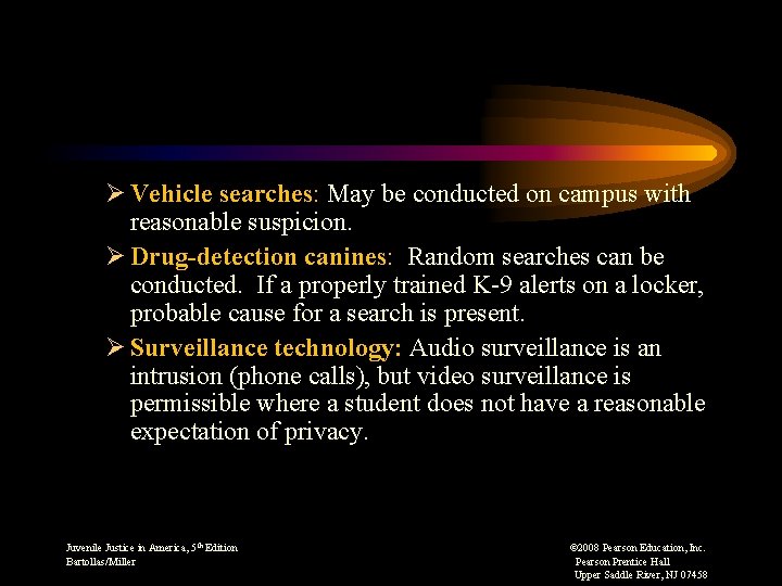 Ø Vehicle searches: May be conducted on campus with reasonable suspicion. Ø Drug-detection canines: