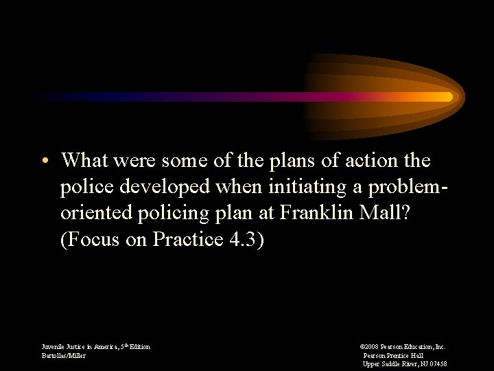 • What were some of the plans of action the police developed when