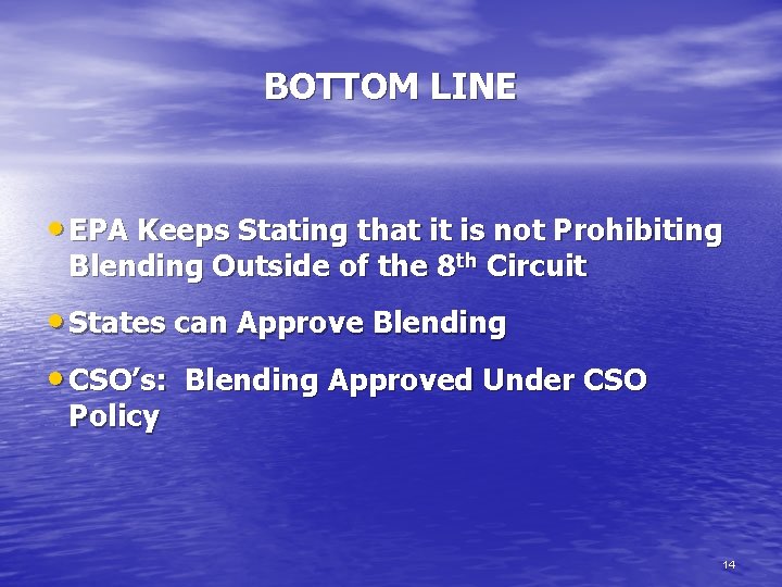 BOTTOM LINE • EPA Keeps Stating that it is not Prohibiting Blending Outside of