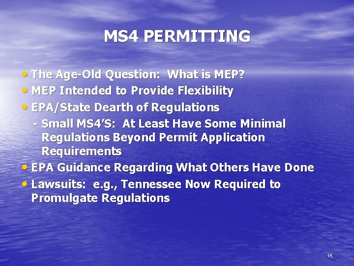 MS 4 PERMITTING • The Age-Old Question: What is MEP? • MEP Intended to