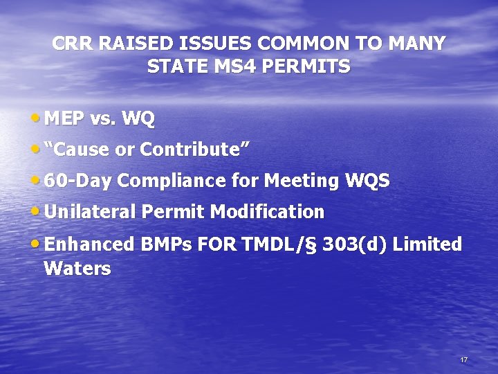 CRR RAISED ISSUES COMMON TO MANY STATE MS 4 PERMITS • MEP vs. WQ