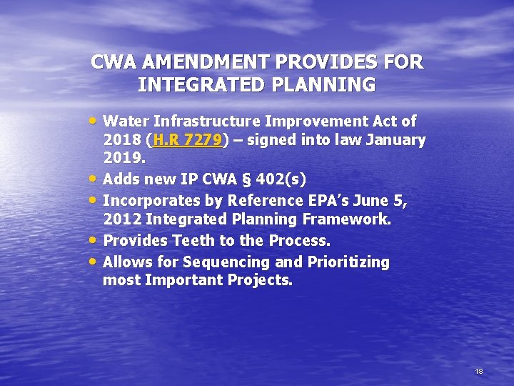 CWA AMENDMENT PROVIDES FOR INTEGRATED PLANNING • Water Infrastructure Improvement Act of • •