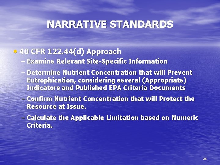 NARRATIVE STANDARDS • 40 CFR 122. 44(d) Approach – Examine Relevant Site-Specific Information –