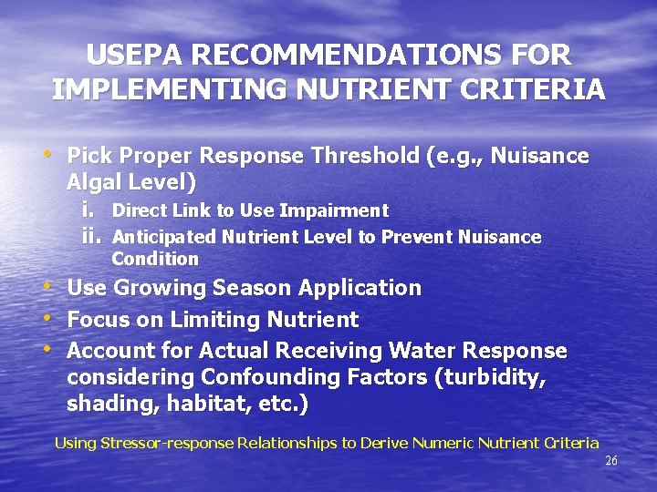 USEPA RECOMMENDATIONS FOR IMPLEMENTING NUTRIENT CRITERIA • Pick Proper Response Threshold (e. g. ,