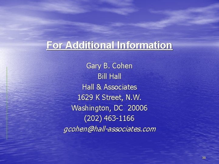 For Additional Information Gary B. Cohen Bill Hall & Associates 1629 K Street, N.