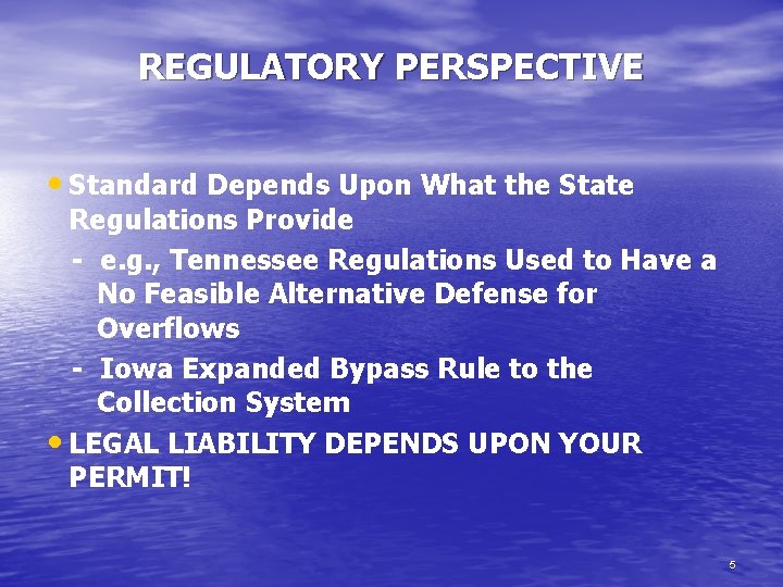 REGULATORY PERSPECTIVE • Standard Depends Upon What the State Regulations Provide - e. g.