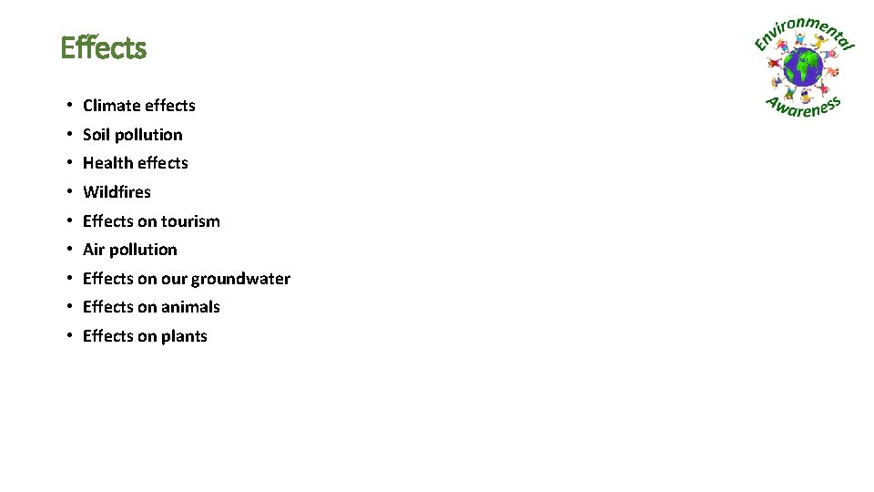 Effects • Climate effects • Soil pollution • Health effects • Wildfires • Effects