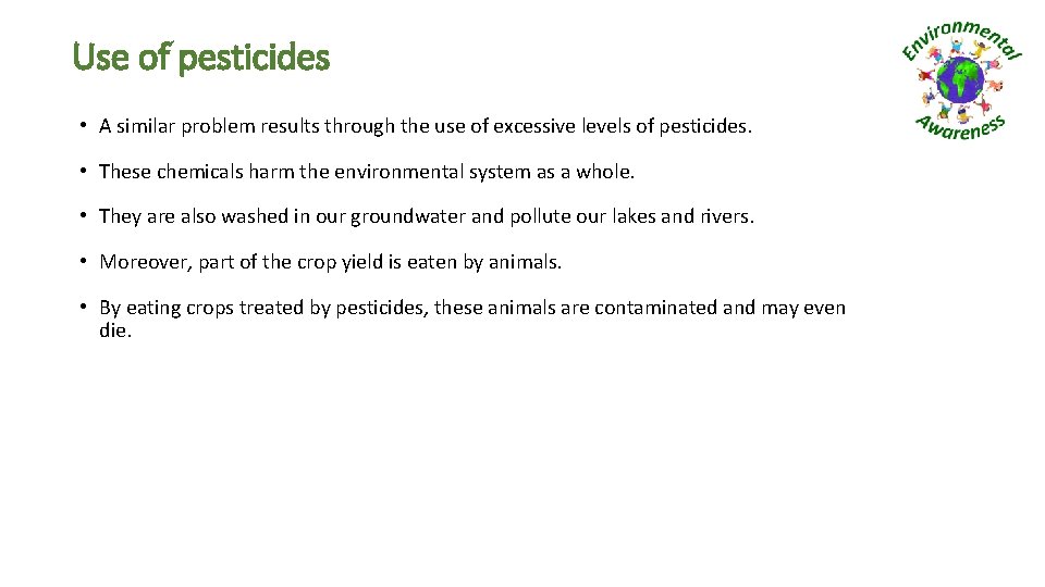 Use of pesticides • A similar problem results through the use of excessive levels