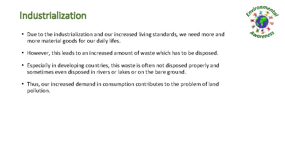 Industrialization • Due to the industrialization and our increased living standards, we need more