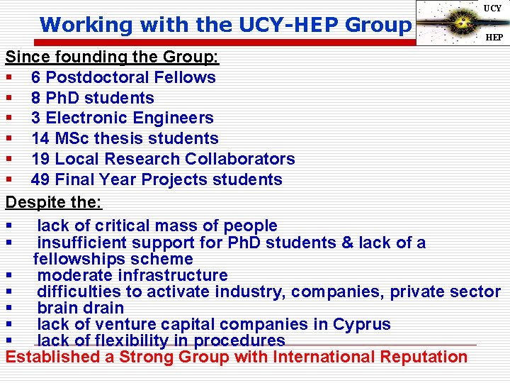 Working with the UCY-HEP Group UCY HEP Since founding the Group: § 6 Postdoctoral