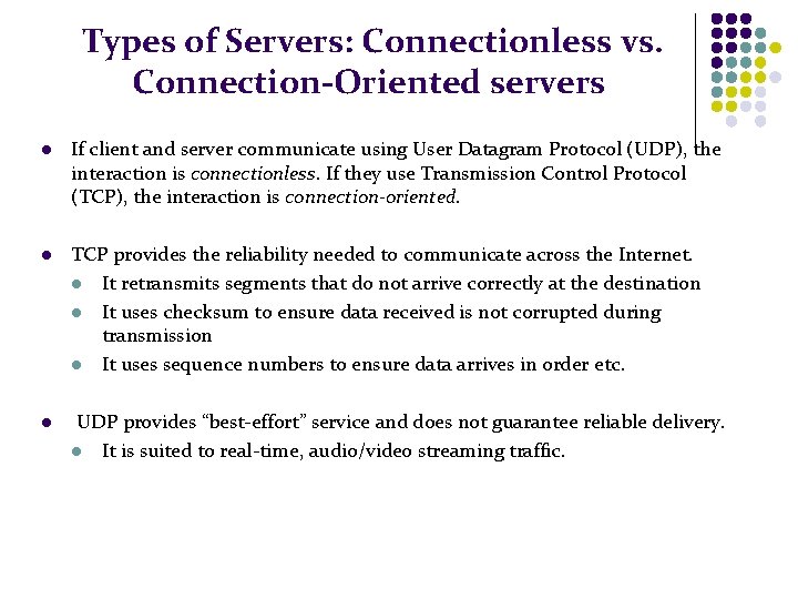 Types of Servers: Connectionless vs. Connection-Oriented servers l If client and server communicate using