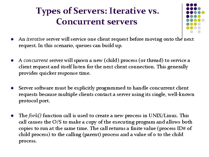 Types of Servers: Iterative vs. Concurrent servers l An iterative server will service one