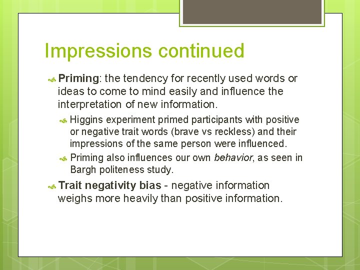 Impressions continued Priming: the tendency for recently used words or ideas to come to