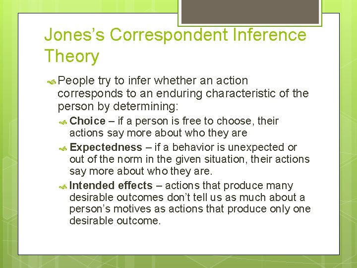 Jones’s Correspondent Inference Theory People try to infer whether an action corresponds to an