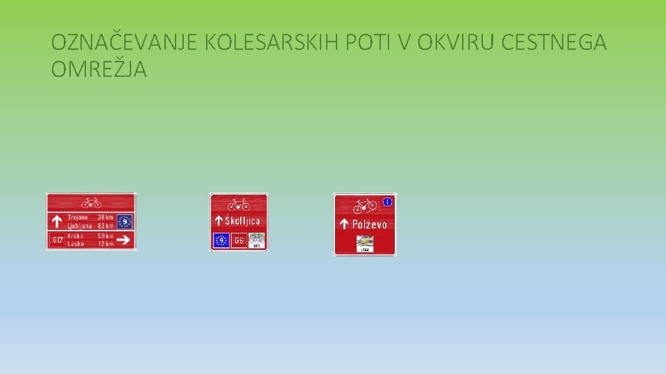 OZNAČEVANJE KOLESARSKIH POTI V OKVIRU CESTNEGA OMREŽJA 