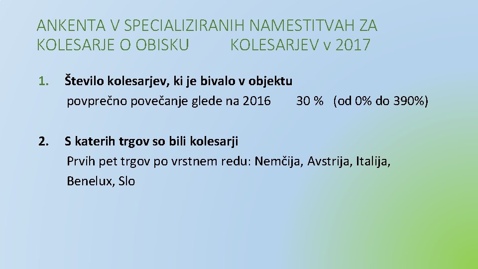 ANKENTA V SPECIALIZIRANIH NAMESTITVAH ZA KOLESARJE O OBISKU KOLESARJEV v 2017 1. Število kolesarjev,