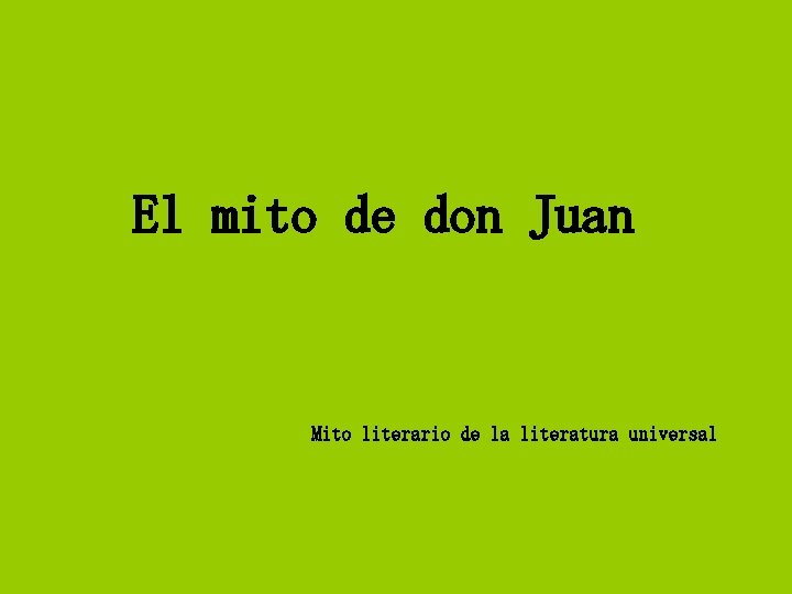 El mito de don Juan Mito literario de la literatura universal 